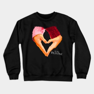 Be Mine Valentine Crewneck Sweatshirt